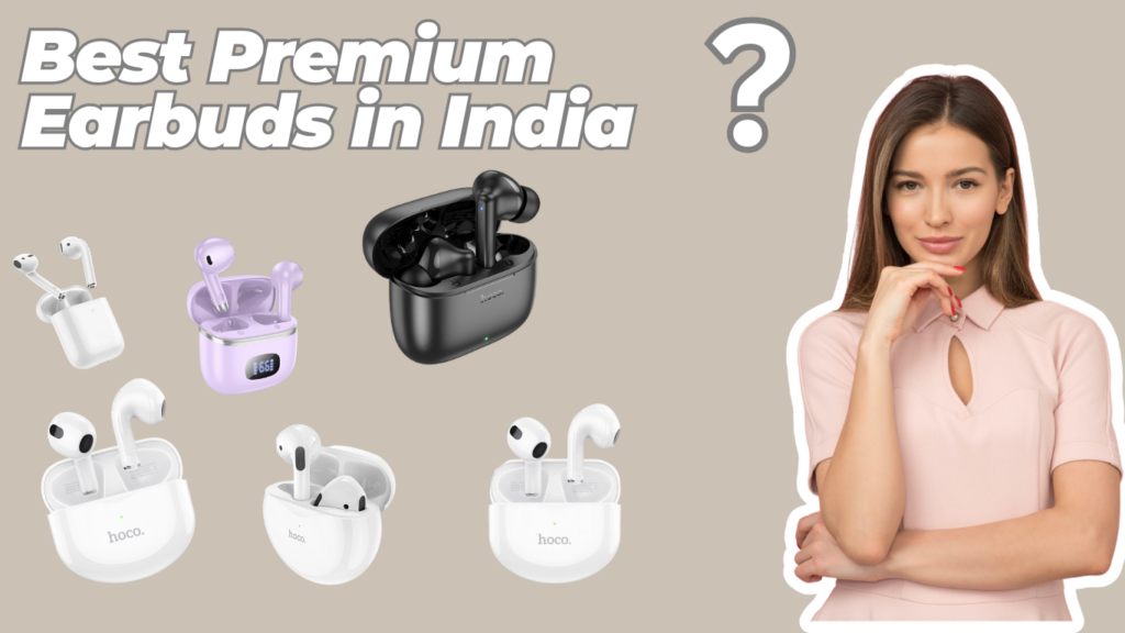 Best Premium Earbuds in India