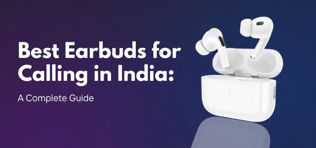 Best Earbuds for calling in India