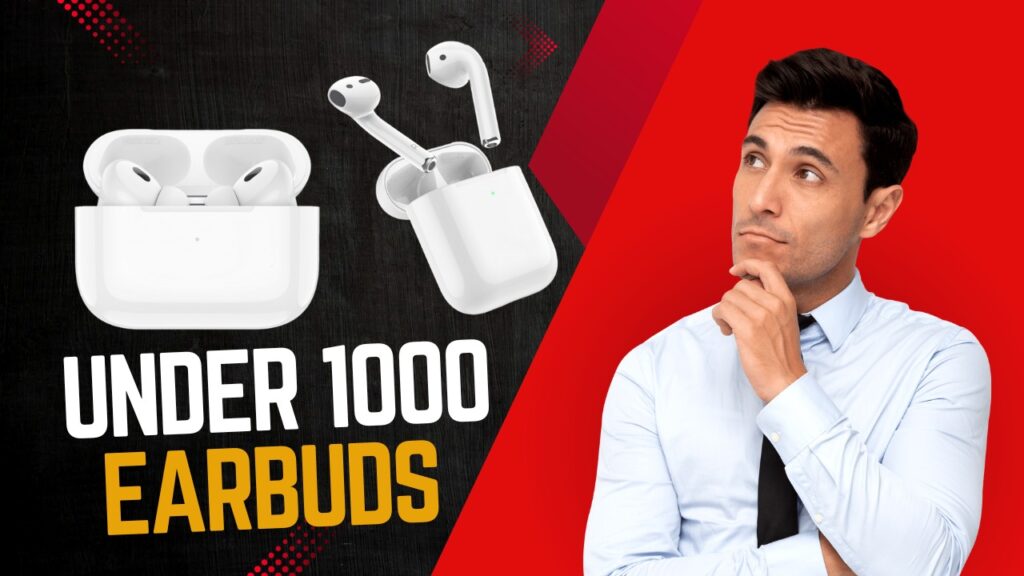best earbuds under 1000